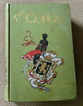 1885 Book The Congo The Founding Of Its State By Henry M.  Stanley 1st Ed