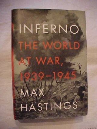 2011 Hb Book,  Inferno: The World At War,  1939 - 1945 By Hastings; Wwii History
