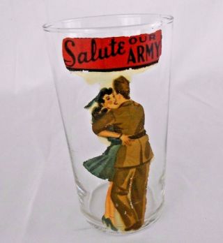 Vintage U.  S.  Army Glass Tumbler Salute Our Army Ww Ii Soldier And His Girl