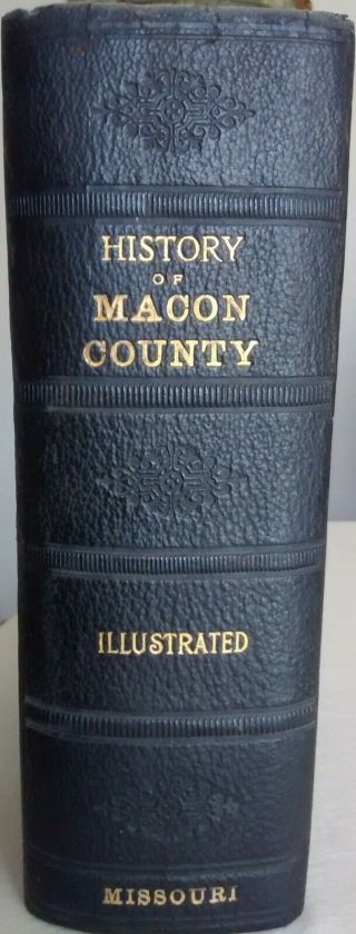 Vintage 1910 History Of Macon County Missouri Genealogy