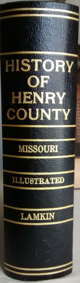 Vintage History Of Henry County Missouri By Uel Lamkin 1919 Clinton