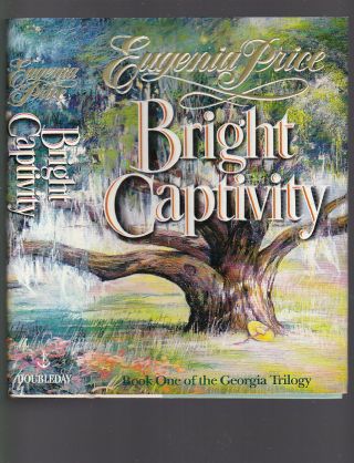 Bright Captivity (special Signed 1st Ed) By Eugenia Price,  1991 1st Hc,