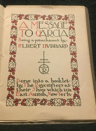 Elbert Hubbard - A Message To Garcia - Roycroft - 1907 Pamphlet SCARCE Giveaway 3