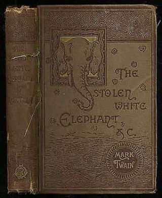 Mark Twain / The Stolen White Elephant Etc First Edition 1882