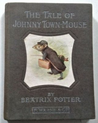 Beatrix Potter/the Tale Of Johnny Town Mouse/first Edition 1918.