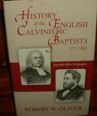 History English Calvinistic Baptists 1771 - 1892 Gill To Spurgeon Banner Of Truth