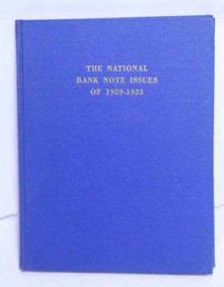 The National Bank Note Issues Of 1929 - 1935 Huntoon & Belkum 2nd Edition 1973