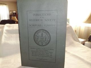 Vintage " Publications Of The Historical Society Of Schuylkill County " Pa 1908