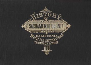 History Of Sacramento County California With Illustrations - 1960 Reprint