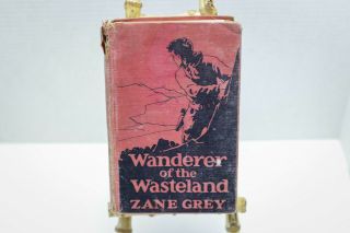Wanderer Of The Wasteland By Zane Grey 1923 First Edition Harpers " L - W "