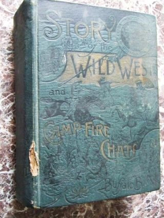 Story Of The Wild West And Campfire Chats,  Buffalo Bill Cody 1888 W/ Frontispce