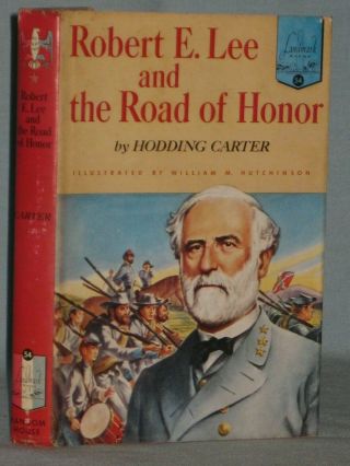 1955 Landmark Book Robert E.  Lee And The Road Of Honor By Hodding Carter