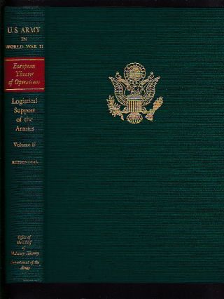 Logistical Support Of The Armies,  Vol.  Ii Only Of 2,  Sep 1944 - May 1945 Us Army