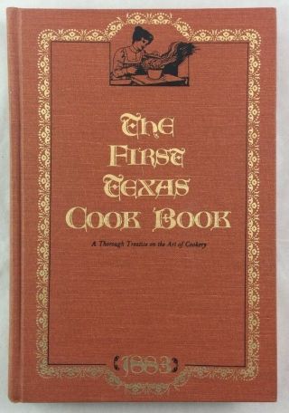 1883 Facsimile Of The First Texas Cookbook / Treatise On The Art Of Cookery
