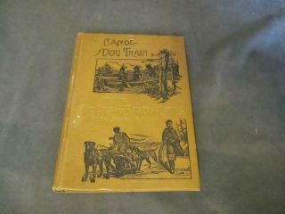 1891 By Canoe & Dog Train - Among The Cree & Salteaux Indians Ch6