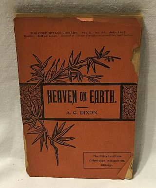 Heaven On Earth Rev A C Dixon Vol 3 No 52 July 1897 Moody Bible Institute Book