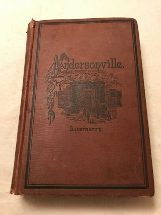 Vintage " Andersonville: A Story Of Rebel Military Prisons " - 1st Edition