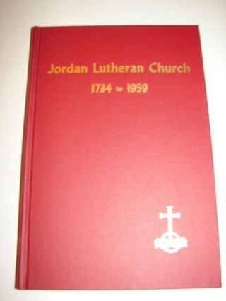 History Of Jordan Lutheran Church Walberts,  Pa 1754 - 1959 Allentown,  Pa