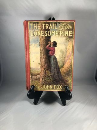 The Trail Of The Lonesome Pine By John Fox Jr.  1908 1st Edition Grosset & Dunlap