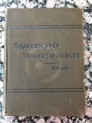 Shakespeare’s Tragedy Of Hamlet By Henry N Hudson 1904