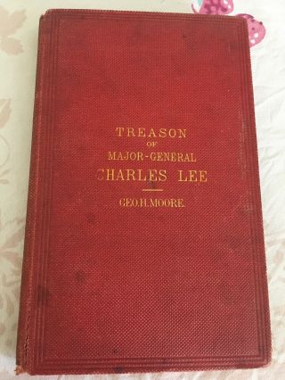 1860 Edition Treason Of Major General Charles Lee Revolutionary War - Signed