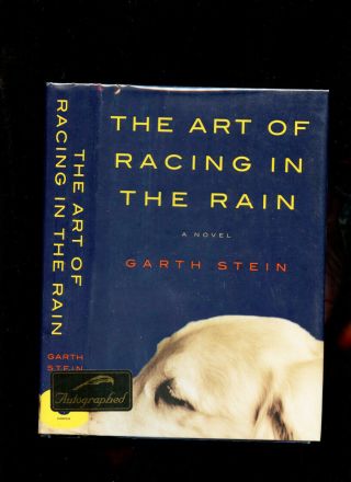 Stein,  Garth: The Art Of Racing In The Rain Signed Hb/dj 1st/1st