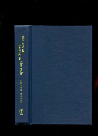 Stein,  Garth: The Art of Racing in the Rain Signed HB/DJ 1st/1st 5
