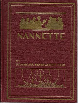 Nannette 1929 Frances Margaret Fox / Justin Gruelle Illustrations /