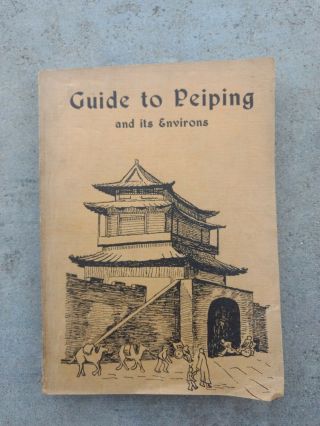 1946 Guide To Peiping And Its Environs With Maps And Illustrations