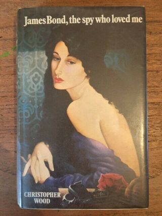 James Bond,  The Spy Who Loved Me - By Author Christopher Wood 1st Edition 1977