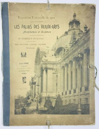 Paris 1900 Palais Des Beaux - Arts.  Architecture Et Sculpture Portfolio 120 Plates