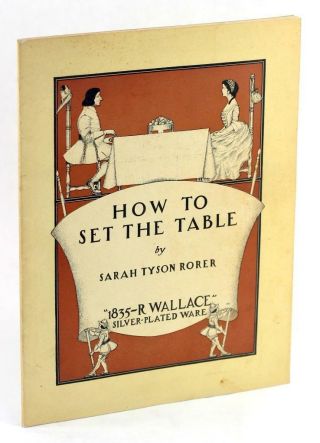 1901 How To Set The Table R.  Wallace & Sons Silverware Sarah Tyson Rorer