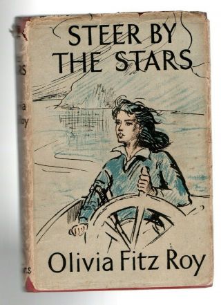 Steer By The Stars By Olivia Fitzroy 1944 Collins Hb Dj
