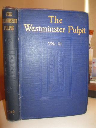 G Campbell Morgan The Westminster Pulpit 1916 Vol Xi Hb 52 Sermons