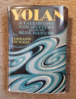 Jerrard Tickell Yolan: A Tale Of Love And Mystery.  1929 Putnam W/ Dust Jacket