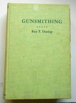 Vintage " Gunsmithing " By Roy F.  Dunlap 1st.  Edition Linen Bound Hardcover