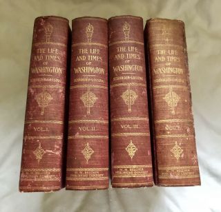 The Life And Times Of George Washington 4 Vol.  Set Illustrated