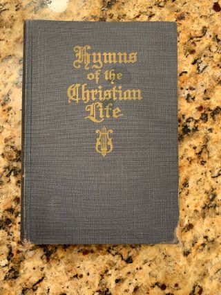 Hymns Of The Christian Life,  Hc 1936 Christian Publications Inc. ,  Harrisburg,  Pa