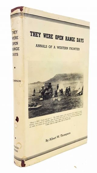 Albert W.  Thompson - They Were Open Range Days - Signed First Edition,  1946
