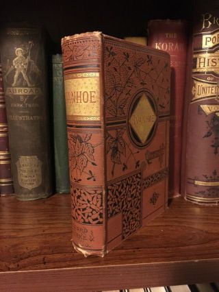C1884 Ivanhoe A Romance By Sir Walter Scott In Gilt Victorian Binding