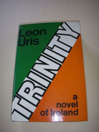 Trinity By Leon Uris,  A Novel Of Ireland,  Doubleday,  1976,  Vintage Hb/dj