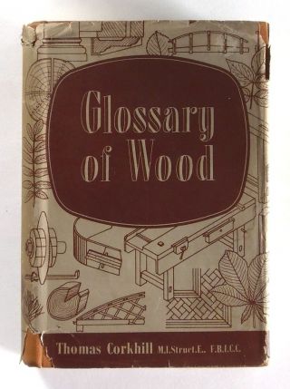 Glossary Of Wood Thomas Corkhill (1948) - Hardback - 1st Edition