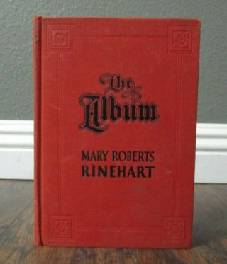 The Album By Mary Roberts Rinehart - Vintage 1933 Hardcover,