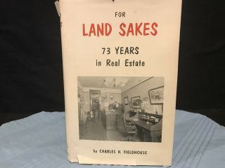 For Land Sakes 73 Years In Real Estate 1957 1st Edition