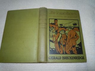 The Radio Boys As Soldiers Of Fortune By Gerald Breckenridge.  First Ed.  Hc 1925