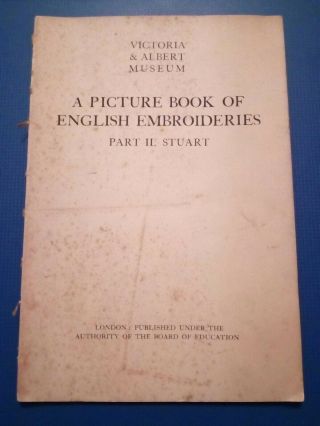Vintage A Picture Book Of English Embroideries Part Ii Stuart V&a 1928