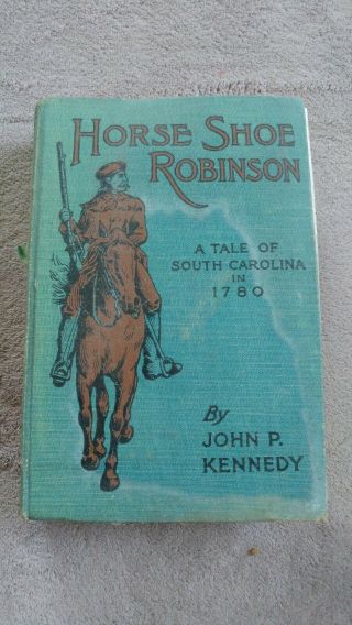 Horse Shoe Robinson John P.  Kennedy Circa Early 1900 