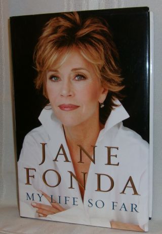 Jane Fonda My Life So Far First Ed Hardcover Dj Signed Film Actor Biography War