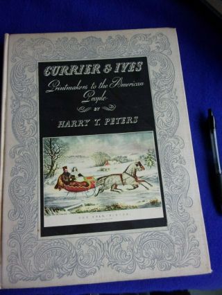 On Currier & Ives - Printmakers.  Harry Peters.  Sepia & Color Plates.  1942