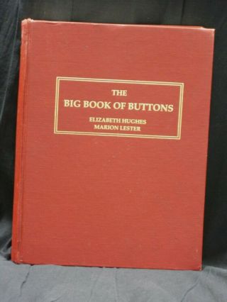 The Big Book Of Buttons (1993) By Elizabeth Hughes & Marion Lester,  Hardcover,  Nr